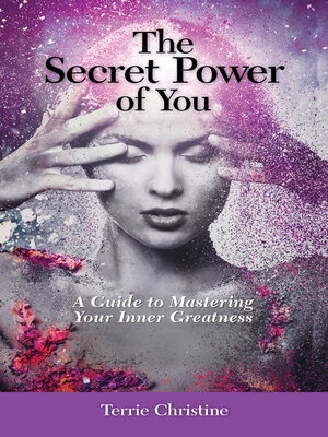 cover image of The Secret Power of You: a Guide to Mastering Your Inner Greatness